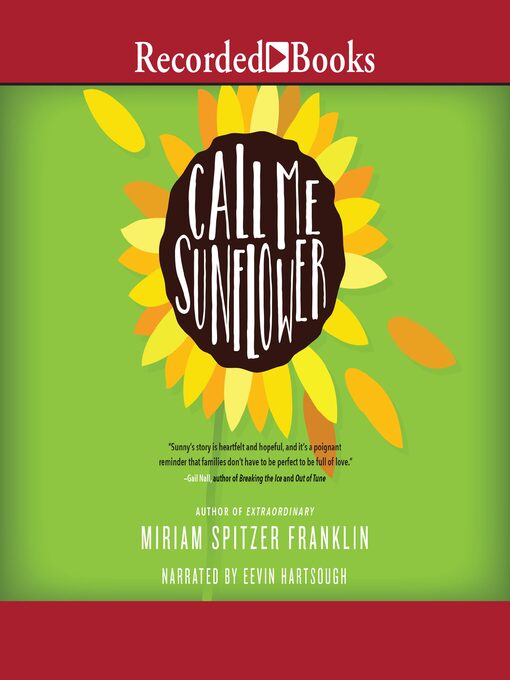 Title details for Call Me Sunflower by Miriam Spitzer Franklin - Available